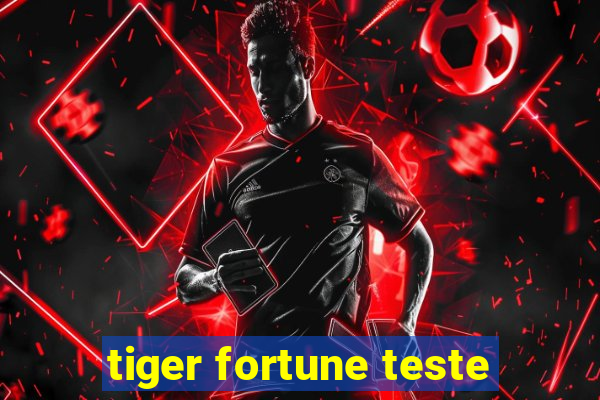 tiger fortune teste